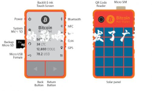 区块链技术是近年来备受关注的热门话题，其潜在的应用场景和对传统行业的影响都引发了广泛的讨论。如果您希望了解区块链的知识内容，可以参考以下几个主要方面：

### 区块链知识的全景解析：从基础概念到应用前景