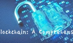 Unveiling the Secrets of Blockchain: A Comprehensive Guide t